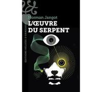 L'Oeuvre du serpent Norman Jangot (Auteur)