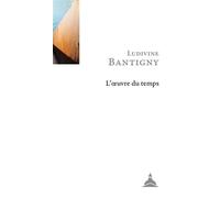 L'oeuvre du temps Mémoire, histoire, engagement - Ludivine Bantigny - De La Sorbonne Editions - broché - Etude