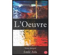 L'Oeuvre: Émile Zola | Texte intégral | G.M. Editions (Annoté)