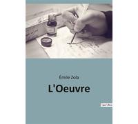 L'Oeuvre Exploration des mystères de l'anneau de Saturne et des civilisations extraterrestres selon Shackerley - Émile Zola - Culturea - broché - Roman