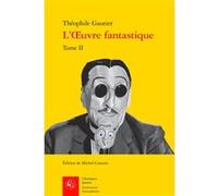 L'oeuvre fantastique Michel Crouzet (Editeur du volume), Théophile Gautier (Auteur)