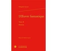 L'oeuvre fantastique Théophile Gautier (Auteur), Pierre Glaudes (Direction), Paolo Tortonese (Direction)