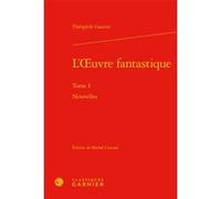 L'oeuvre fantastique Théophile Gautier (père) (Auteur), Pierre Glaudes (Direction), Paolo Tortonese (Direction)
