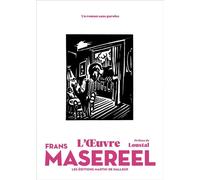 L'Oeuvre - Frans Masereel - Martin De Halleux - relié - Roman graphique