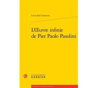 L'oeuvre infinie de Pier Paolo Pasolini