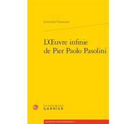 L'oeuvre infinie de Pier Paolo Pasolini