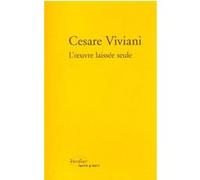 L'oeuvre laissée seule Cesare Viviani (Auteur), Bernard Simeone (Traduction)