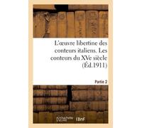 L'oeuvre Libertine Des Conteurs Italiens - Deuxième Partie, Les Conteurs Du Xve Siècle