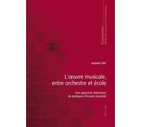 L'oeuvre Musicale, Entre Orchestre Et École : Une Approche Didactique De Pratiques D'écoute Musicale