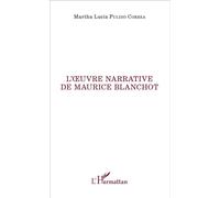 L'oeuvre narrative de Maurice Blanchot - Lucia Pulido correa martha - L'harmattan - broché - Etude