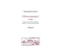 L'oeuvre poétique 1 Sundgau - Nathan Katz - Arfuyen - broché - Poésie
