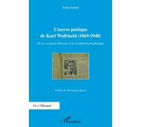 L'oeuvre Poétique De Karl Wolfskehl (1869-1948) - De La Vocation Littéraire À La Révélation Prophétique