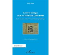L'oeuvre Poétique De Karl Wolfskehl (1869-1948) - De La Vocation Littéraire À La Révélation Prophétique