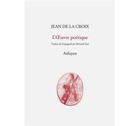 L'oeuvre poétique - Jean de La Croix (Juan de la Cruz) - Arfuyen - broché - Essai