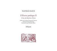 L'oeuvre Poétique - Tome 2, Oh, Écoute, Dans Les Jardins, Cet Appel - Édition Bilingue Alémanique-Français