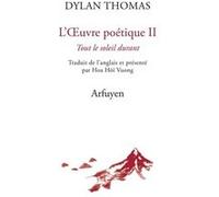 L'oeuvre poétique Tome II Hoa Hoi Vuong (Traduction), Dylan Thomas (Auteur)