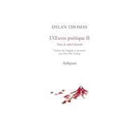 L'oeuvre poétique Tome II Hoa Hoi Vuong (Traduction), Dylan Thomas (Auteur)