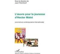 L'oeuvre pour la jeunesse d'Hector Malot Jean Foucault (Direction)