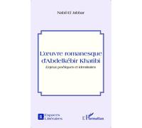 L'oeuvre Romanesque D'abdelkébir Khatibi - Enjeux Poétiques Et Identitaires | Occasion
