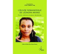 L'oeuvre romanesque de Léonora Miano Fiction, mémoire et enjeux identitaires - Alice Delphine Tang - L'harmattan - broché - Essai