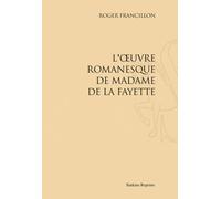 L'oeuvre Romanesque De Madame De La Fayette