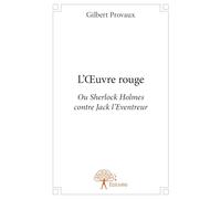 L'OEuvre rouge: Ou Sherlock Holmes contre Jack l'Eventreur