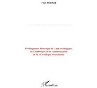 L'oeuvre-système invisible Prolongement historique de l'Art sociologique, de l'Esthétique de la communication et de l'Esthétique relationnelle - Fred Forest - L'harmattan - broché - Essai