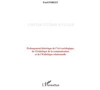 L'oeuvre-système invisible: Prolongement historique de l'Art sociologique, de l'Esthétique de la communication et de l'Esthétique relationnelle
