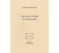 L'oeuvre Ultime D'yves Klein