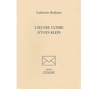 L'oeuvre ultime d'Yves Klein