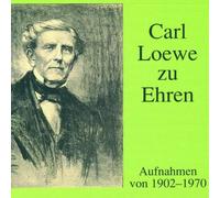 Loewe, C. - Songs 1902-1970 Recordings