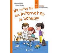 Loewe Erstes Se Wie nutze ich das Internet für die Schule?: Emotionale E (Relié)