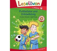 Loewe Erstleseb Leselöwen 1. Klasse - Fußballstar und Dribbelkönig: Erst (Relié)