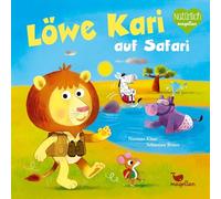 Löwe Kari auf Safari: Ein Bilderbuch ab 2 Jahren über Tiere in Afrika