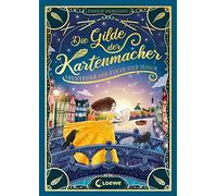 Loewe Kinderbüc Die Gilde der Kartenmacher (Die magischen Gilden, Band 2 (Relié)