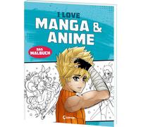 I love Manga & Anime - Das Malbuch: Perfektes Geschenk mit detailreichen Manga- und Anime-Helden - Für stundenlangen Malspaß und kreative Auszeiten