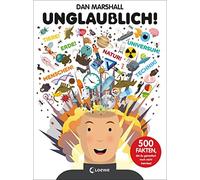 Loewe Sachbuch Unglaublich: 500 Fakten, die du garantiert noch nicht k (Relié)
