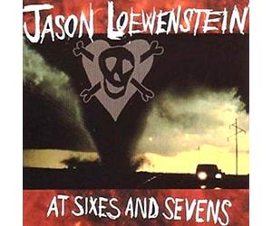 Loewenstein, Jason - At Sixes And Sevens