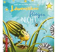 Löwenzähne fliegen nicht: Verwirkliche Deine Träume - es gibt immer einen Weg.
