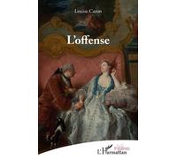 L'offense - Louise Caron - L'harmattan - broché - Théâtre