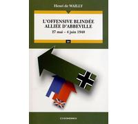 L'offensive Blindée Alliée D'abbeville - 27 Mai - 4 Juin 1940
