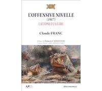 L'offensive Nivelle (1917) : L'autopsie d'un échec - Armes & Armées