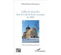 L'office de chancelier dans le Code de droit canonique de 1983 - Hilaire Iwaka Kitambala - L'harmattan - broché - Essai