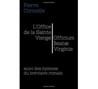 L'Office de la Sainte Vierge: Officium Beatæ Virginis