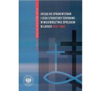 L'Office des affaires religieuses et ses structures sur le terrain dans la voïvodie d'Opole dans les années 1950-1989 - Zbigniew Bereszyński (Geschichte auf Polnisch)