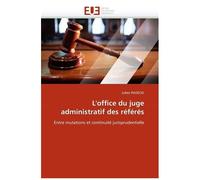 L'office Du Juge Administratif Des Référés - Entre Mutations Et Continuité Jurisprudentielle