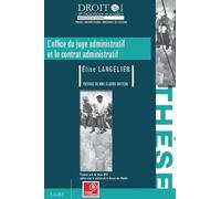 L'office du juge administratif et le contrat administratif Premier prix de thèse 2012 publié avec le soutien de la caisse des dépôts - Elise Langelier - Univeau Poitiers Pu.juridiques - broché - Etude