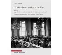L'Office internationale du Vin: Suivi de regards rétrospectifs sur le droit vitivinicole international