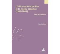 L'office national du film et le cinéma canadien (1939-2003): éloge de la frugalité