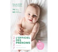 L'Officiel des prénoms 2027: Prénoms - statistiques - top 20 - filles - garçons - signification - étymologies - numéro 1 des ventes
